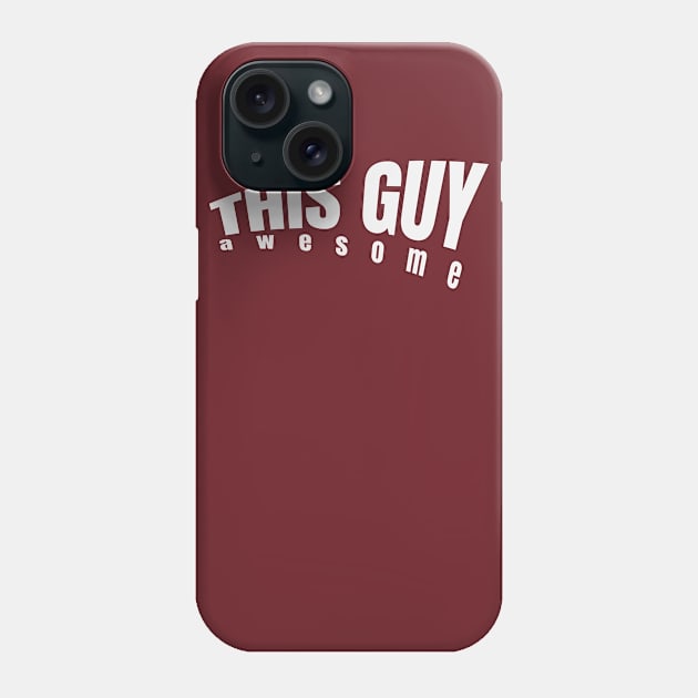 This guy awesome Phone Case by Autoshirt