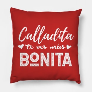 Calladita Te Ves Mas Bonita Pillow