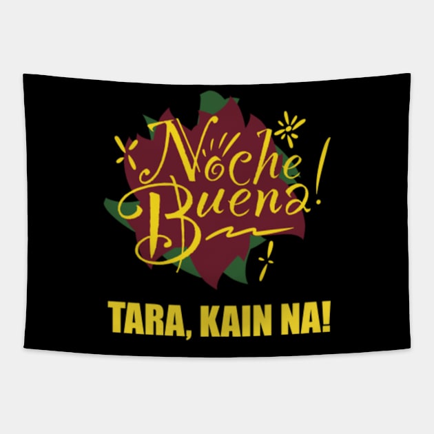 Noche Buena - Tara Kain Na! Tapestry by SeveralDavids