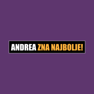 Andrea zna najbolje! T-Shirt