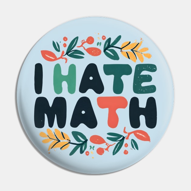 I hate math Pin by NomiCrafts