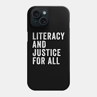 Literacy and Justice for All Phone Case