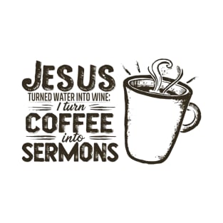 Divine Brew: Coffee to Sermons Design T-Shirt