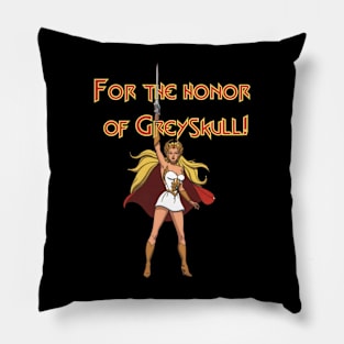 She-ra For the Honor of Greyskull Pillow