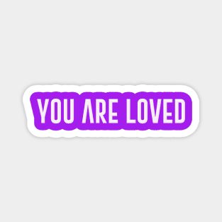 You are loved Magnet