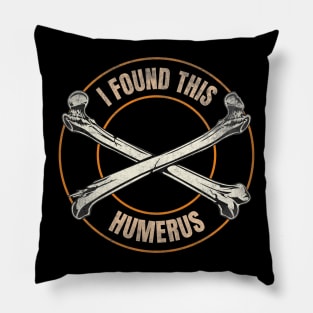 I Found This Humerus Pillow