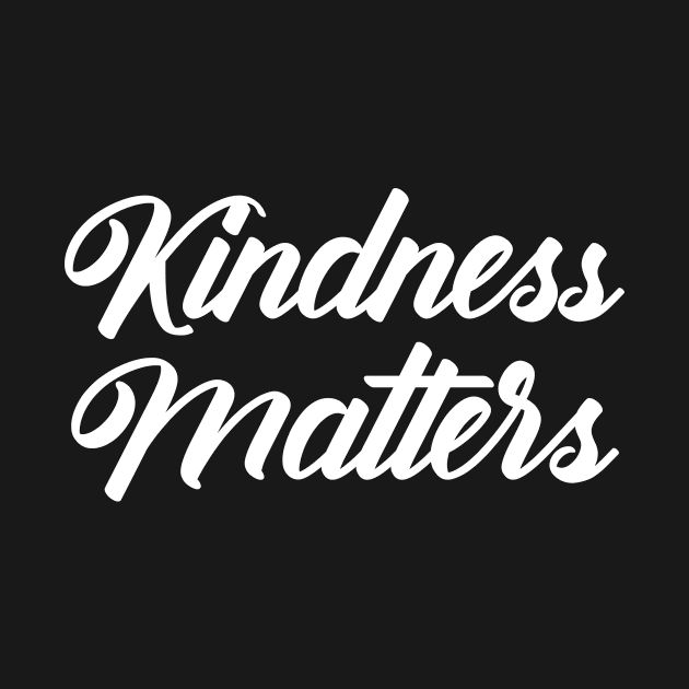 Kindness Matters by potatonamotivation