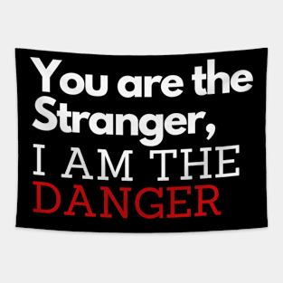 You Are The Stranger I Am The Danger Tapestry