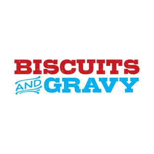 Biscuits and Gravy T-Shirt