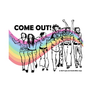 Come Out T-Shirt