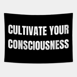 Cultivate Your Consciousness Tapestry