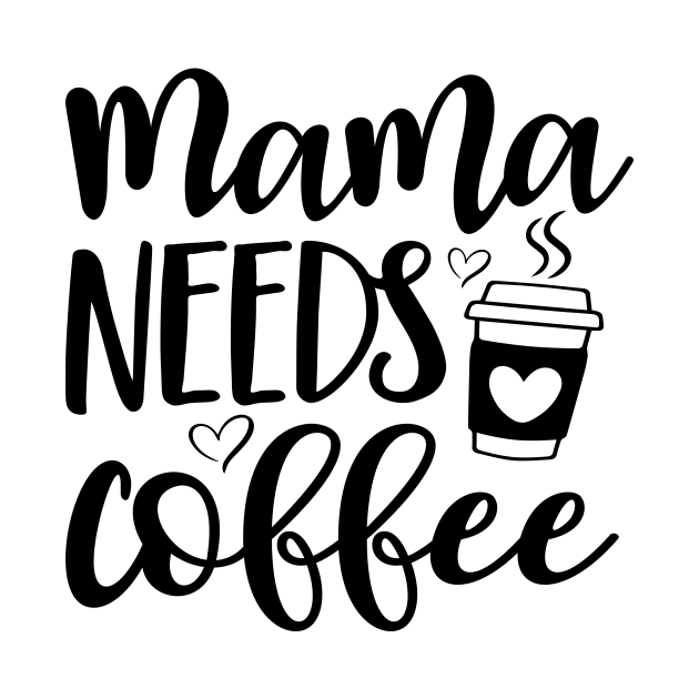 Mama Needs Coffee Shirt, Mama Coffee Shirt, Mom Needs Coffee Shirt, Mom and Coffee Shirt, My Mom Needs Coffee Shirt, Mama and Coffee Shirt by SeleART