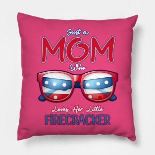 Just a Mom who Loves her little Firecrackers Pillow