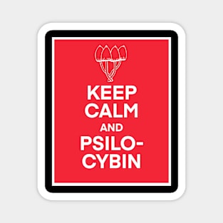 Keep calm and Psilocybin mushroom shirt Magnet