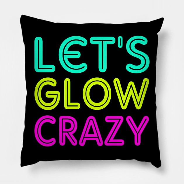 Let's glow crazy Pillow by SimonL