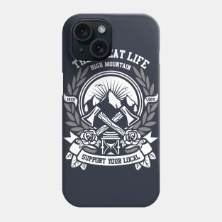 The high mountain life Phone Case