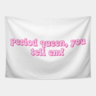 Pink Period Queen You Tell Em Tiktok Meme Sticker Tapestry