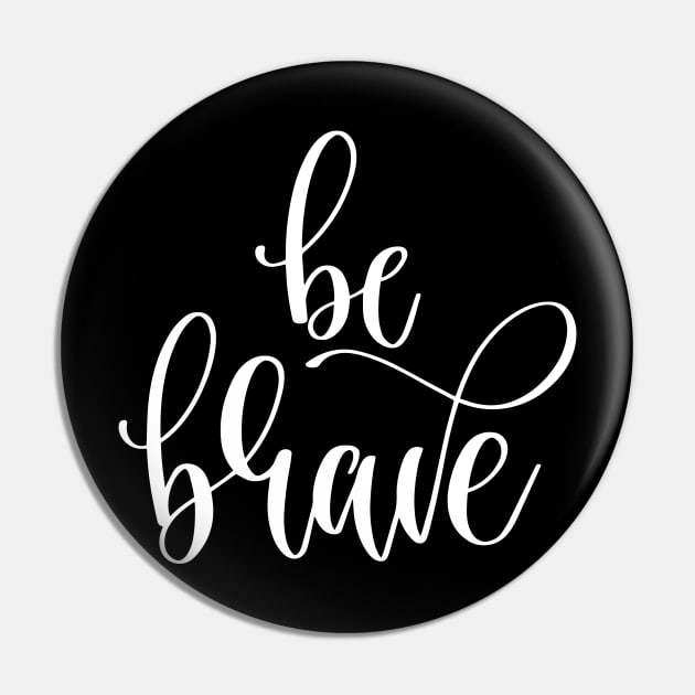 Be Brave Pin by ProjectX23Red