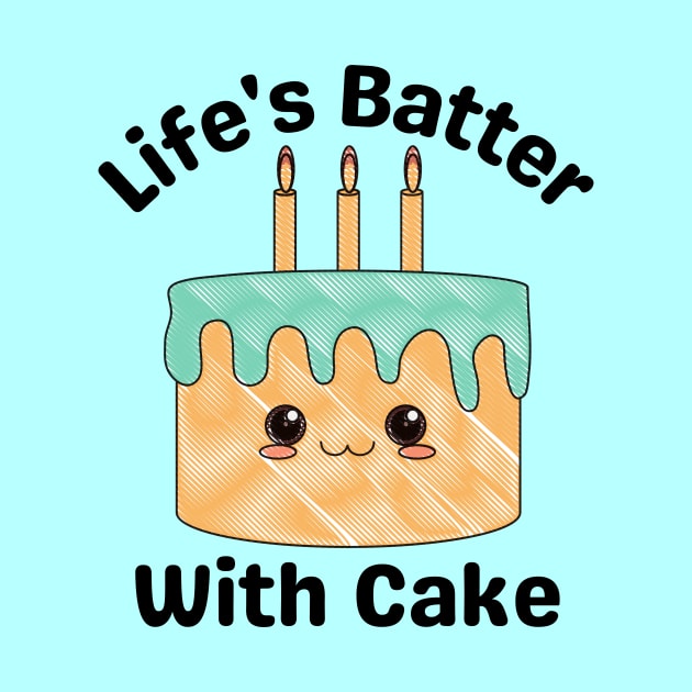 Life's Batter With Cake - Cake Pun by Allthingspunny