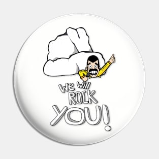 We will rock you! Pin