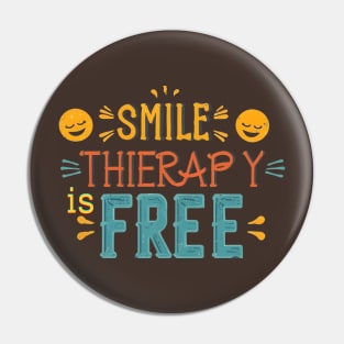 Smile Therapy Is Free Pin