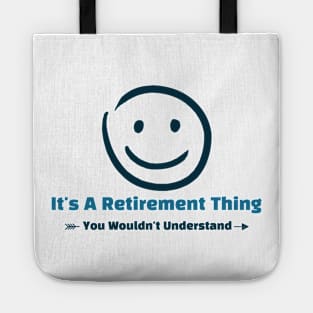 It's A Retirement Thing - funny design Tote