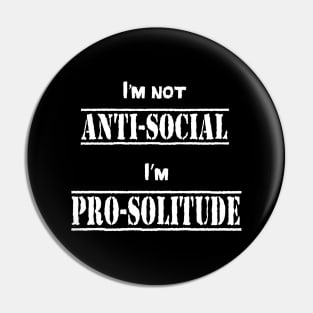 I'm not anti-social, I'm pro-solitude Pin