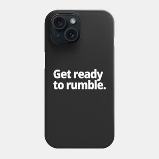 Get ready to rumble. Phone Case