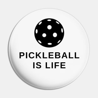 Pickleball Ball is Life Pin