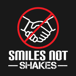 SMILES NOT SHAKES T-Shirt