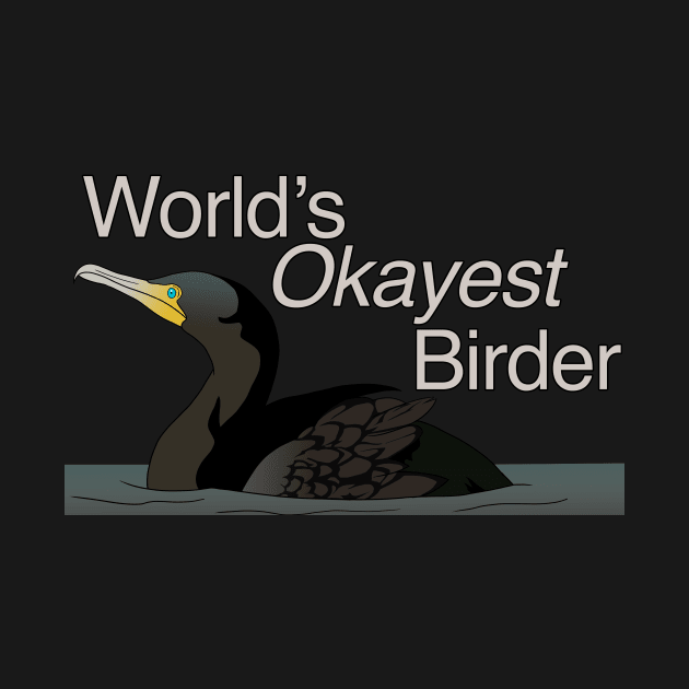 World's Okayest Birder by Feathered Focus