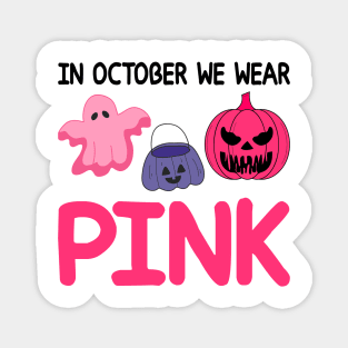 In October We Wear Pink Magnet