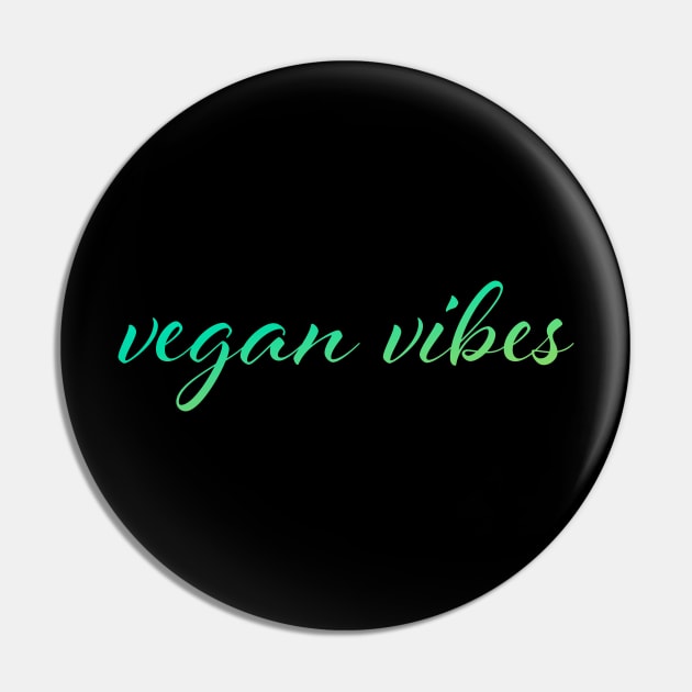 Vegan vibes Pin by Uwaki