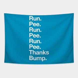 Run Pee Run Pee Thanks Bump Tapestry