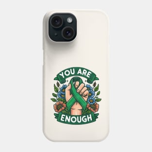 You Are Enough Mental Health Phone Case