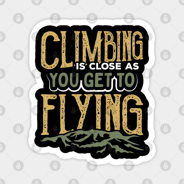 Climbing is Close As You Get to Flying Magnet by uncannysage