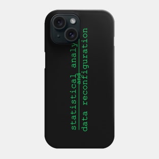 statistical analysis and data reconfiguration Phone Case