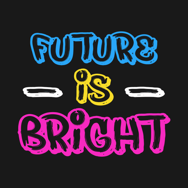 FUTURE IS BRIGHT by STRANGER