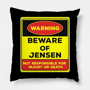 Beware Of Jensen/Warning Beware Of Jensen Not Responsible For Injury Or Death/gift for Jensen Pillow