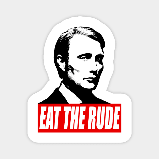 Eat The Rude Magnet by tirmedesign