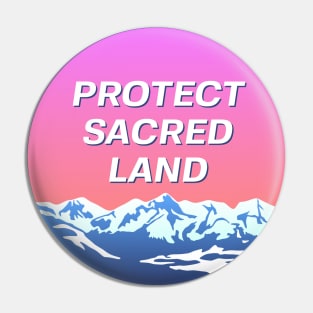 Protect Sacred Land - Indigenous Landscape Pin