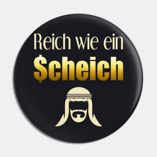 Reich wie ein Scheich Pin