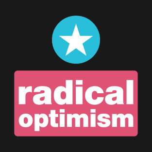 Radical optimism T-Shirt