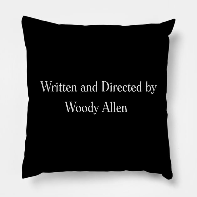 I'm a Woody Allen film Pillow by Exposation