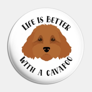 Life is Better With A Cavapoo Pin