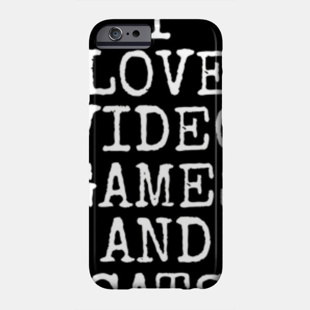 I Love Video Games And Cats Kitty Cat Gifts Cats Phone Case