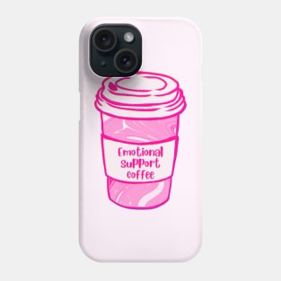 Pink Emotional Support Coffee Phone Case