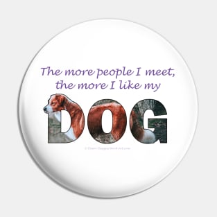 The more people I meet the more I like my dog - brown and white collie oil painting word art Pin