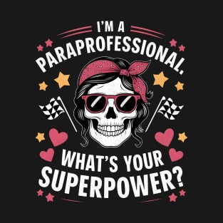 I m A Paraprofessional What s Your Superpower T-Shirt