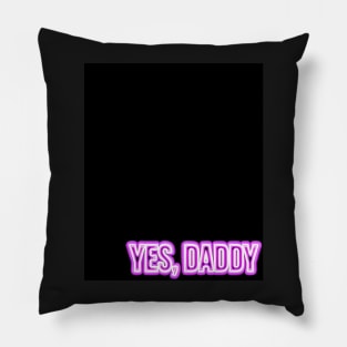 Yes, Daddy ;) Pillow